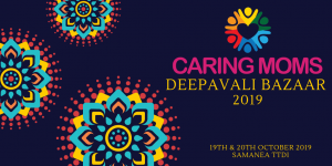 CARING MOMS Deepavali Bazaar - 2019