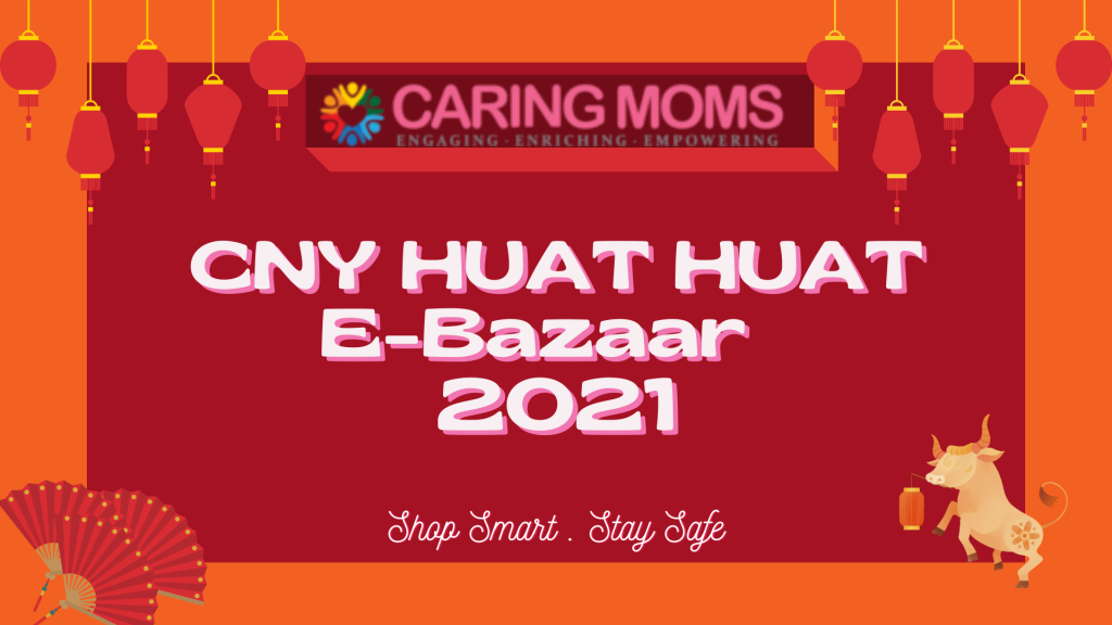 CARING MOMS CNY Huat Huat EBazaar 2021
